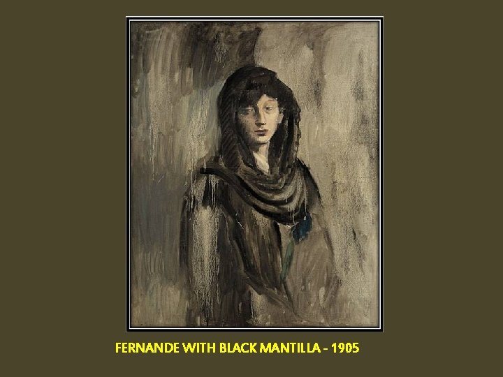FERNANDE WITH BLACK MANTILLA - 1905 