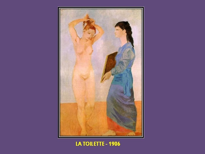 LA TOILETTE - 1906 