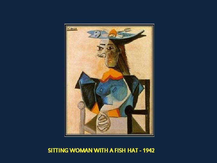 SITTING WOMAN WITH A FISH HAT - 1942 
