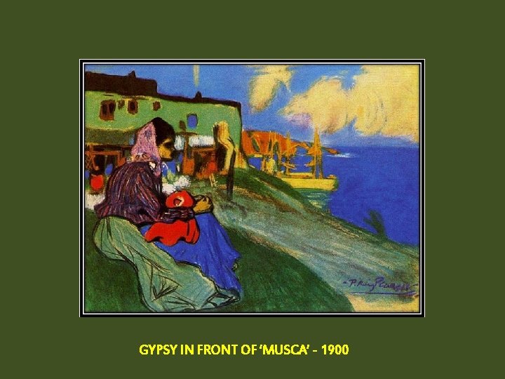 GYPSY IN FRONT OF ‘MUSCA’ - 1900 