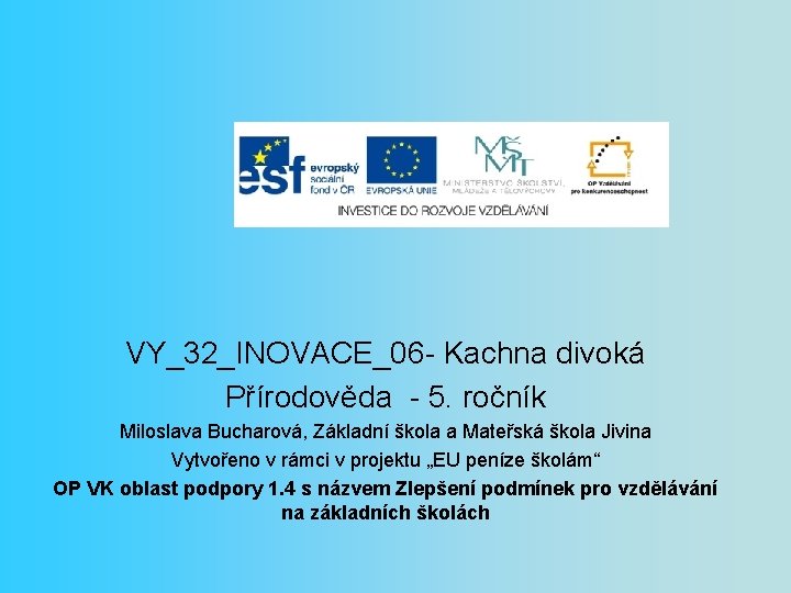 VY_32_INOVACE_06 - Kachna divoká Přírodověda - 5. ročník Miloslava Bucharová, Základní škola a Mateřská