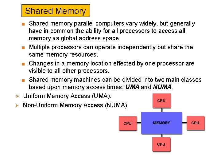 Shared Memory Shared memory parallel computers vary widely, but generally have in common the