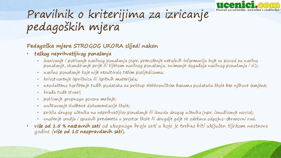 Pravilnik o kriterijima za izricanje pedagoških mjera Pedagoška mjera STROGOG UKORA slijedi nakon •