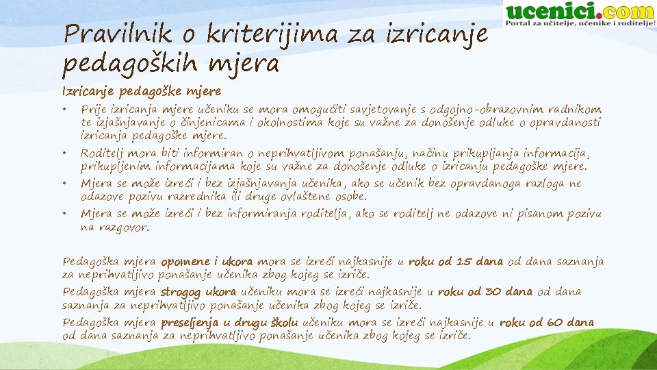 Pravilnik o kriterijima za izricanje pedagoških mjera Izricanje pedagoške mjere • • Prije izricanja