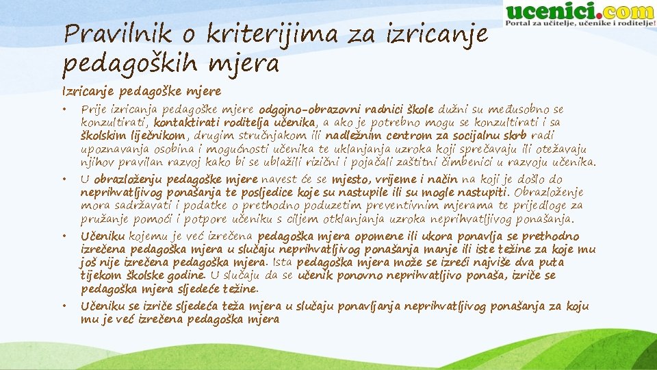 Pravilnik o kriterijima za izricanje pedagoških mjera Izricanje pedagoške mjere • • Prije izricanja