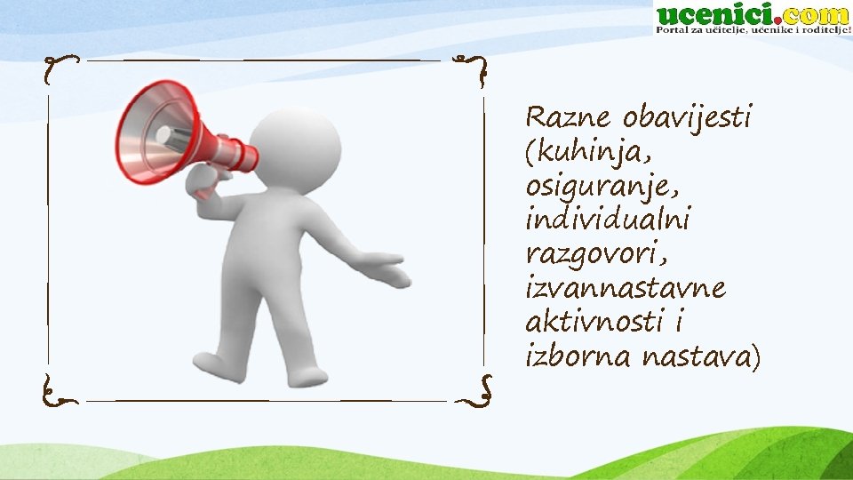 Razne obavijesti (kuhinja, osiguranje, individualni razgovori, izvannastavne aktivnosti i izborna nastava) 