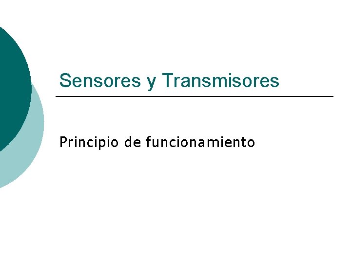 Sensores y Transmisores Principio de funcionamiento 