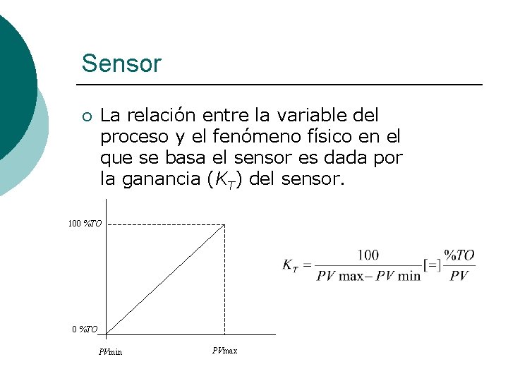 Sensor ¡ La relación entre la variable del proceso y el fenómeno físico en