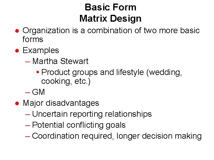 Basic Form Matrix Design ● Organization is a combination of two more basic forms