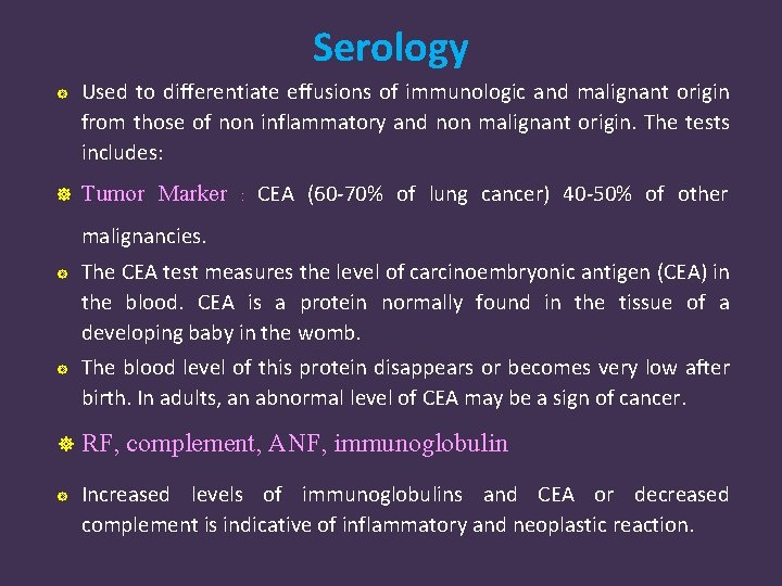 Serology Used to differentiate effusions of immunologic and malignant origin from those of non