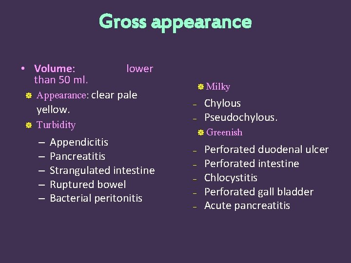 Gross appearance • Volume: than 50 ml. lower Appearance: clear pale yellow. Turbidity –