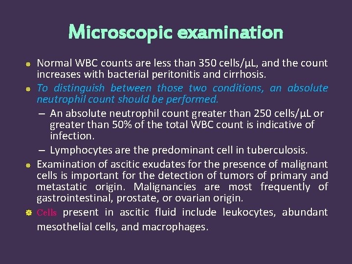 Microscopic examination Normal WBC counts are less than 350 cells/µL, and the count increases