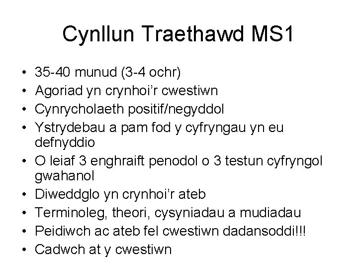 Cynllun Traethawd MS 1 • • • 35 -40 munud (3 -4 ochr) Agoriad