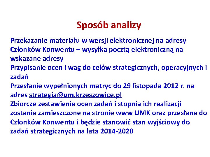 Sposób analizy Przekazanie materiału w wersji elektronicznej na adresy Członków Konwentu – wysyłka pocztą