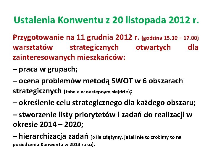 Ustalenia Konwentu z 20 listopada 2012 r. Przygotowanie na 11 grudnia 2012 r. (godzina