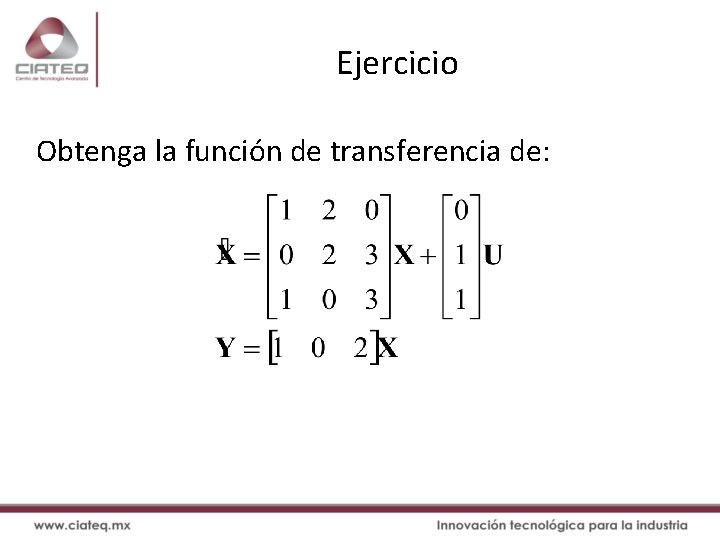 Ejercicio Obtenga la función de transferencia de: 