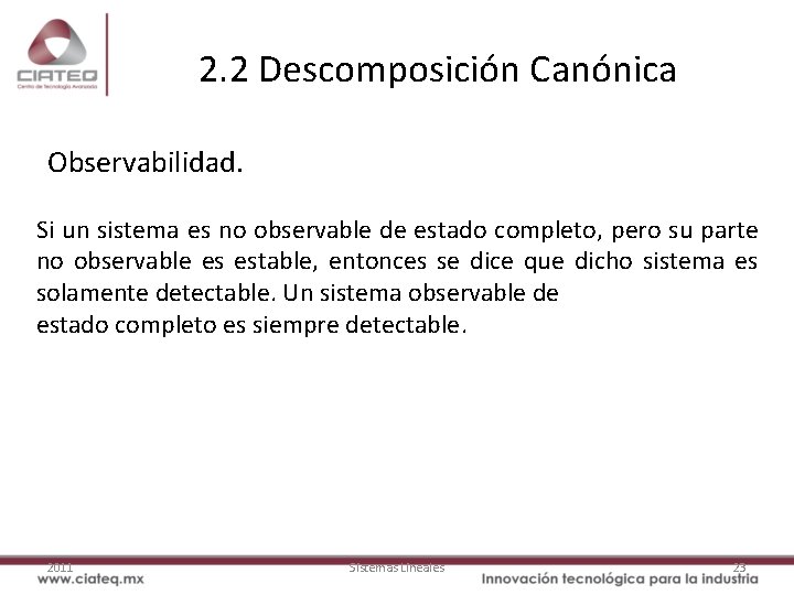 2. 2 Descomposición Canónica Observabilidad. Si un sistema es no observable de estado completo,