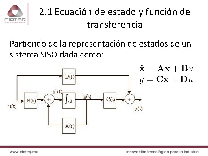 2. 1 Ecuación de estado y función de transferencia Partiendo de la representación de