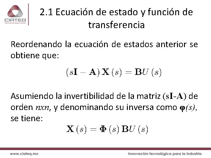 2. 1 Ecuación de estado y función de transferencia Reordenando la ecuación de estados
