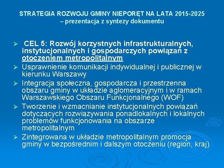 STRATEGIA ROZWOJU GMINY NIEPORĘT NA LATA 2015 -2025 – prezentacja z syntezy dokumentu Ø