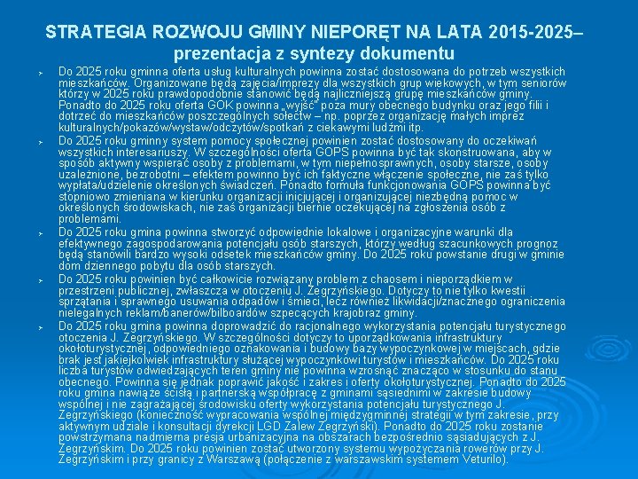 STRATEGIA ROZWOJU GMINY NIEPORĘT NA LATA 2015 -2025– prezentacja z syntezy dokumentu Ø Ø