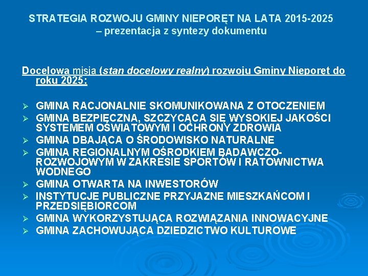 STRATEGIA ROZWOJU GMINY NIEPORĘT NA LATA 2015 -2025 – prezentacja z syntezy dokumentu Docelowa