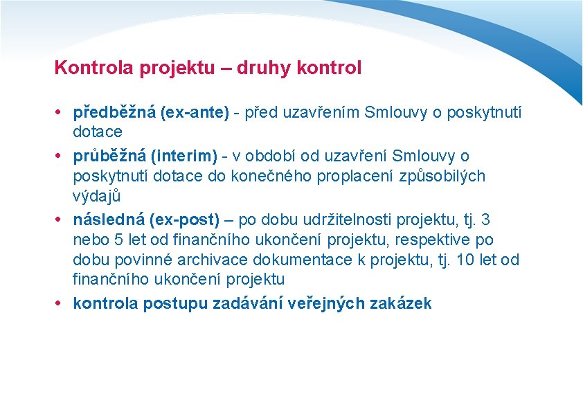 Kontrola projektu – druhy kontrol předběžná (ex-ante) - před uzavřením Smlouvy o poskytnutí dotace