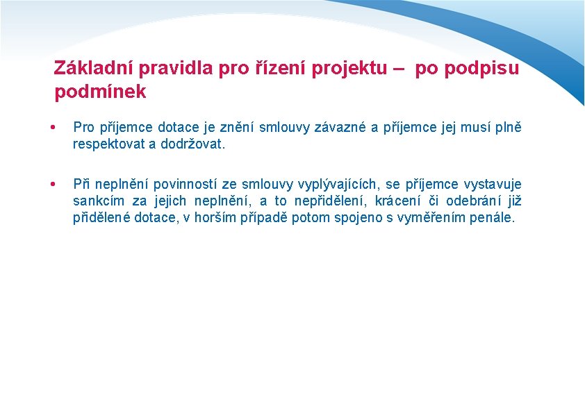 Základní pravidla pro řízení projektu – po podpisu podmínek Pro příjemce dotace je znění