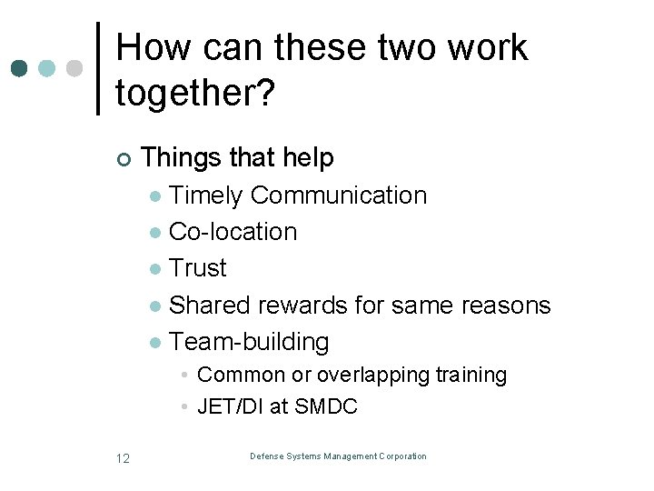 How can these two work together? ¢ Things that help Timely Communication l Co-location