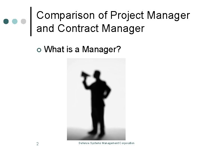 Comparison of Project Manager and Contract Manager ¢ 2 What is a Manager? Defense