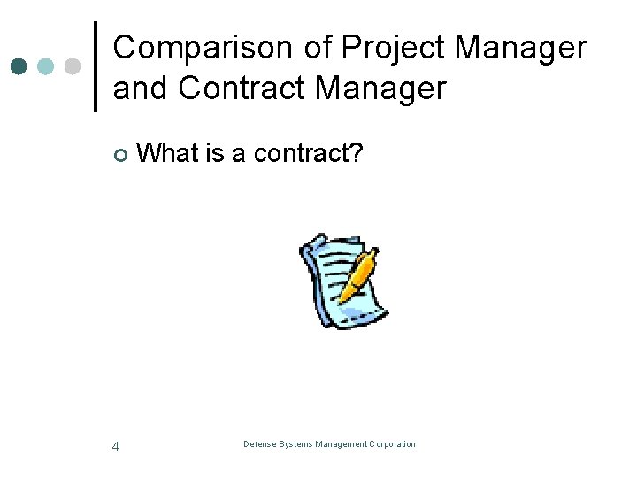 Comparison of Project Manager and Contract Manager ¢ 4 What is a contract? Defense