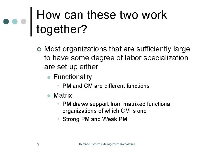 How can these two work together? ¢ Most organizations that are sufficiently large to
