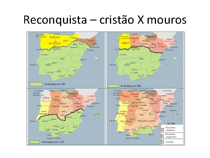 Reconquista – cristão X mouros 