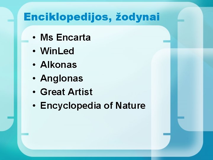 Enciklopedijos, žodynai • • • Ms Encarta Win. Led Alkonas Anglonas Great Artist Encyclopedia