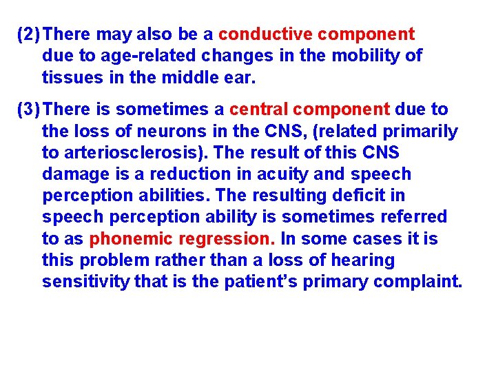 (2) There may also be a conductive component due to age-related changes in the