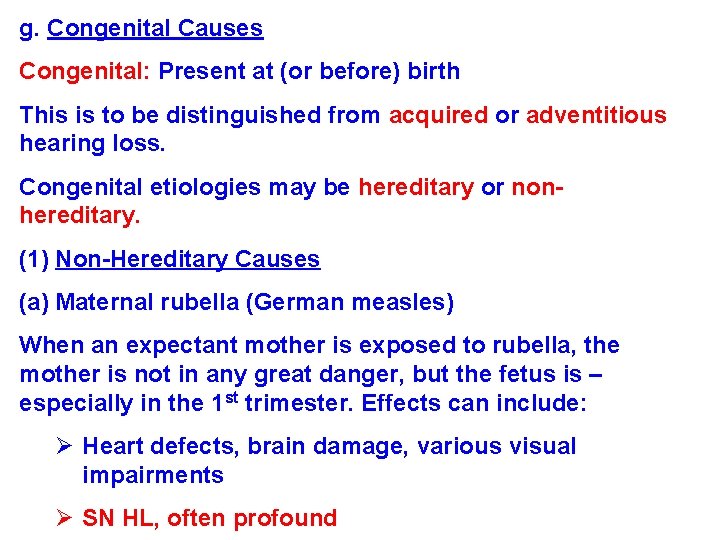 g. Congenital Causes Congenital: Present at (or before) birth This is to be distinguished g. Congenital Causes Congenital: Present at (or before) birth This is to be distinguished