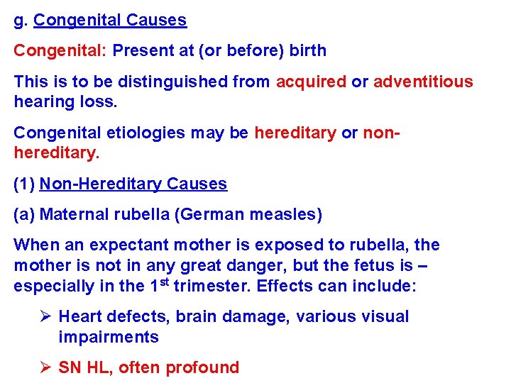 g. Congenital Causes Congenital: Present at (or before) birth This is to be distinguished