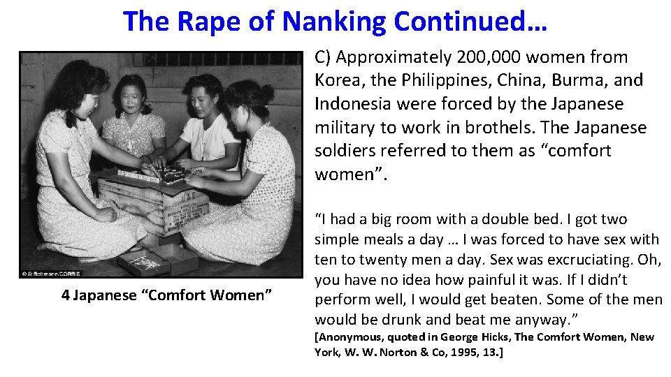 The Rape of Nanking Continued… C) Approximately 200, 000 women from Korea, the Philippines,