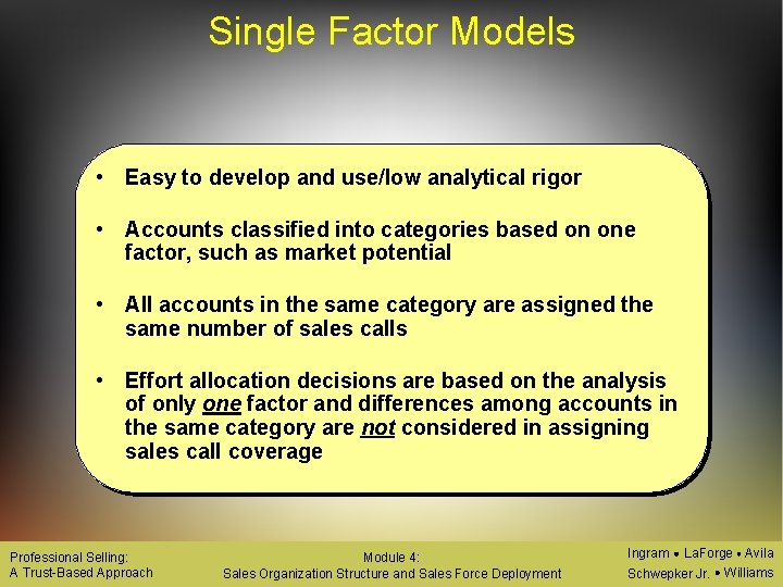 Single Factor Models • Easy to develop and use/low analytical rigor • Accounts classified