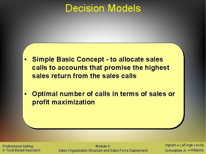 Decision Models • Simple Basic Concept - to allocate sales calls to accounts that