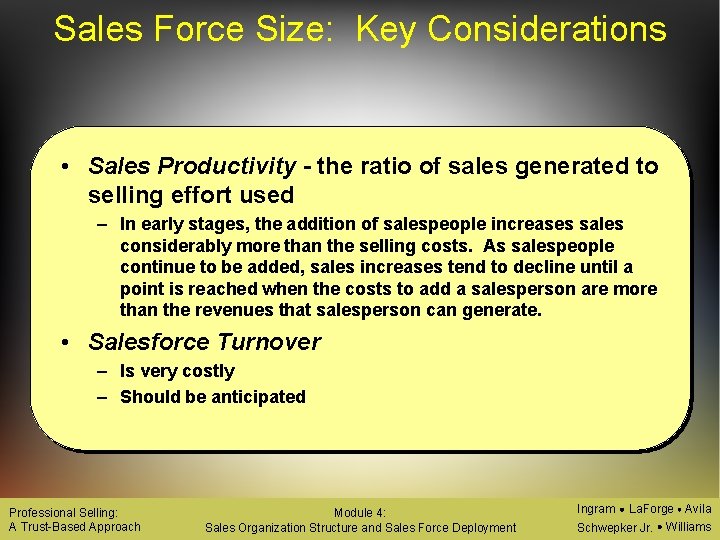 Sales Force Size: Key Considerations • Sales Productivity - the ratio of sales generated