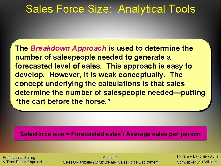 Sales Force Size: Analytical Tools The Breakdown Approach is used to determine the number