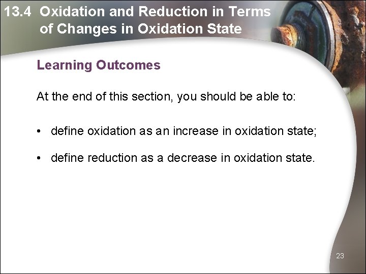 13. 4 Oxidation and Reduction in Terms of Changes in Oxidation State Learning Outcomes