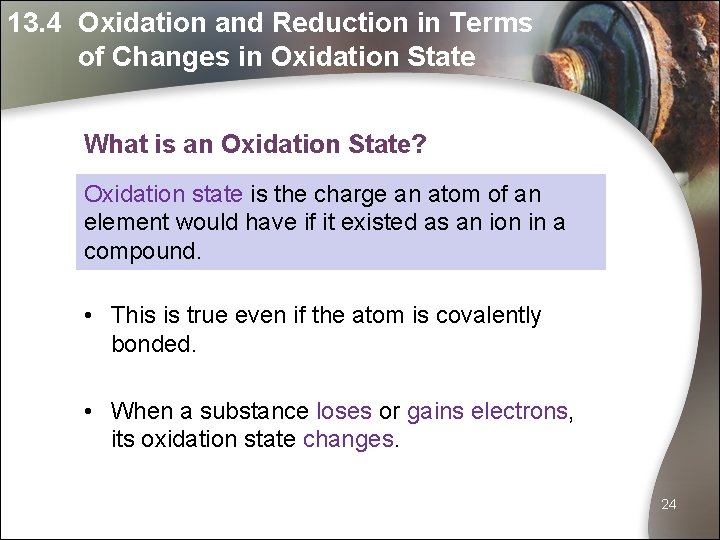 13. 4 Oxidation and Reduction in Terms of Changes in Oxidation State What is