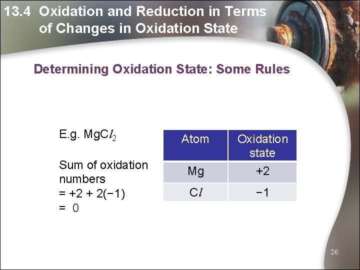 13. 4 Oxidation and Reduction in Terms of Changes in Oxidation State Determining Oxidation