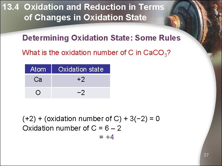 13. 4 Oxidation and Reduction in Terms of Changes in Oxidation State Determining Oxidation