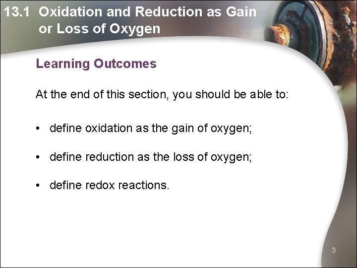13. 1 Oxidation and Reduction as Gain or Loss of Oxygen Learning Outcomes At