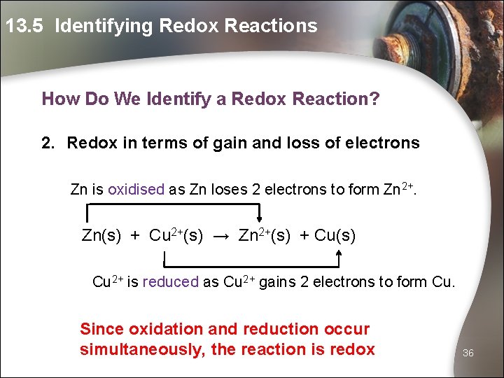 13. 5 Identifying Redox Reactions How Do We Identify a Redox Reaction? 2. Redox