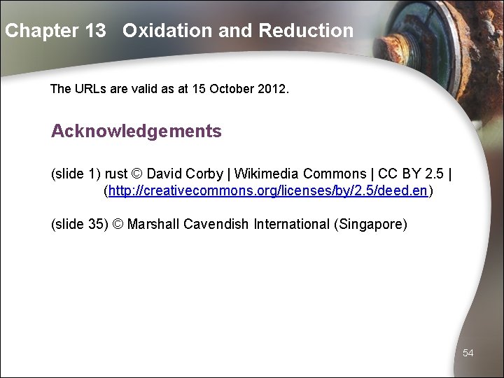 Chapter 13 Oxidation and Reduction The URLs are valid as at 15 October 2012.
