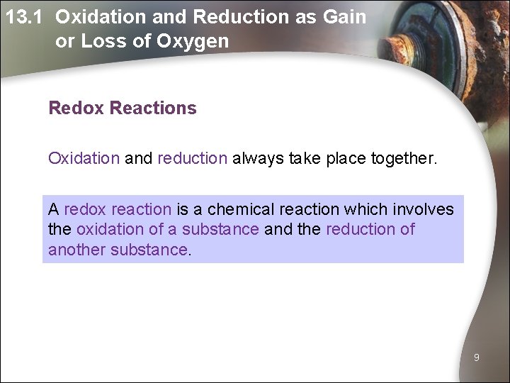 13. 1 Oxidation and Reduction as Gain or Loss of Oxygen Redox Reactions Oxidation
